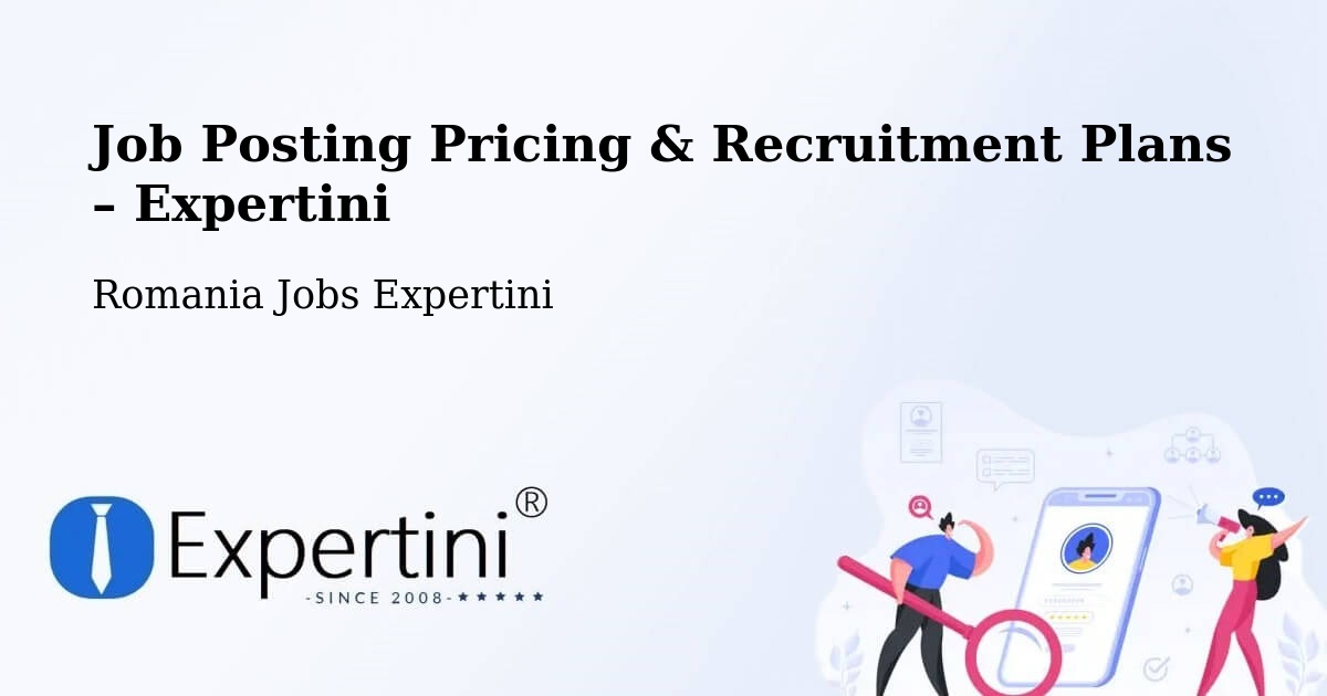 Job Posting Pricing & Recruitment Plans – Bobota - Bobota, Romania Jobs Expertini