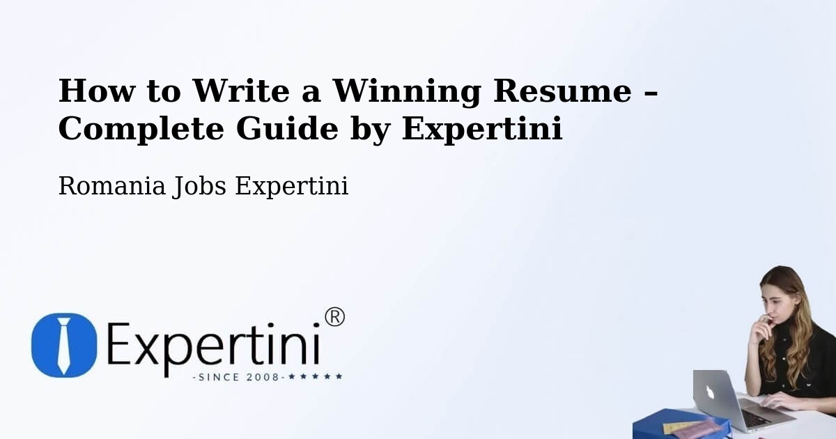Resume Writing Guide for Job Seekers – Bobota - Bobota, Romania Jobs Expertini